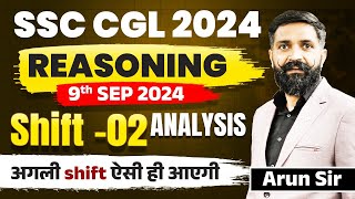 SSC CGL Analysis 2024  SSC CGL Shift02  9 Sep Exam Analysis  By Arun Sir Reasoning [upl. by Artemas181]