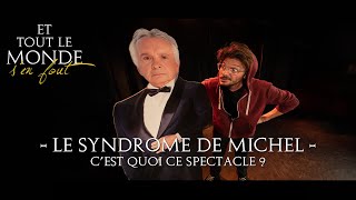 Le Syndrome de Michel  Cest quoi ce spectacle [upl. by Ahidam]