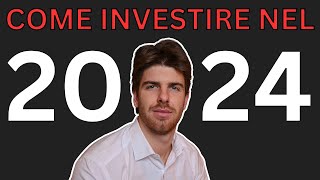 COME INVESTIRE NEL 2024 [upl. by Bowrah]