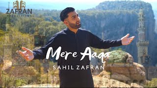 Mere Aaqa  Sahil Zafran  New Naat 2024  Fivestar Records UK [upl. by Alset]