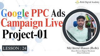 024 Google PPC Ads Campaign Live Project 01  Google Ads Basic to Advance Bangla [upl. by Adlee]