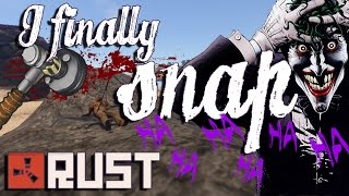 RUST I FINALLY SNAP  Episode 51 [upl. by Lowry]