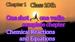 Class 10 chapter 1 CHEMICAL REACTION AND EQUATIONS l one vedio one chepter complete [upl. by Bree]