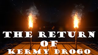 The Return of Kermy Drogo [upl. by Achorn]