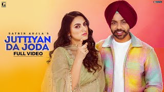 Juttiyan Da Joda  Satbir Aujla Official Video Rav Dhillon  Punjabi Songs 2022  Geet MP3 [upl. by Niarfe]