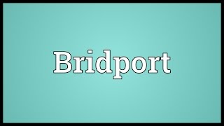 Bridport Meaning [upl. by Rola]