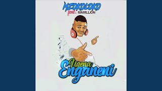 Ngena Enganeni feat Mamillion [upl. by Hgielsel]