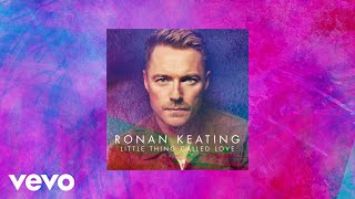 Ronan Keating  Little Thing Called Love Audio [upl. by Means]