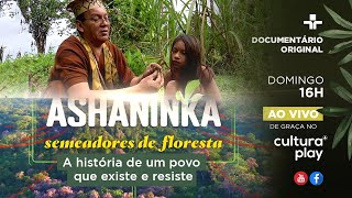 Documentário  ASHANINKA  SEMEADORES DE FLORESTA [upl. by Ivanah]