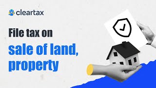 Capital Gains Taxes on Land amp Property Sale  ClearTax [upl. by Malchus995]