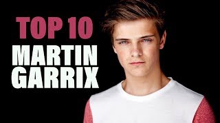 TOP 10 Songs  Martin Garrix [upl. by Ratna890]