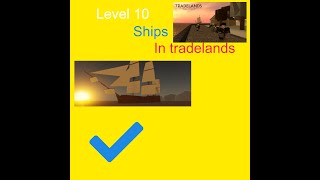 Level 1 ships to level 10 ships Tradelands [upl. by Ytirahc695]