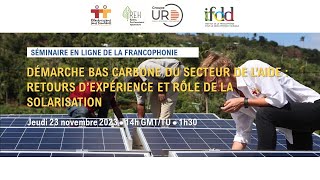 DÉMARCHE BAS CARBONE DU SECTEUR DE LAIDE  RETOURS DEXPÉRIENCE ET RÔLE DE LA SOLARISATION [upl. by Ide801]