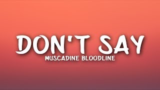 Muscadine Bloodline  Dont Say Lyrics [upl. by Hanid]