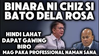 CHIZ BINARA SI BATO DELA ROSA  HINDI LAHAT DAPAT GAWING BIRO [upl. by Monto]