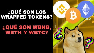 ¿Qué son los Wrapped Tokens  ¿Qué son WBNB WETH WBTC y todos los tokens que tienen W [upl. by Enimajneb362]