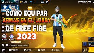 cómo equipar armas en el lobby free Fire 2023 [upl. by Ahsehyt]