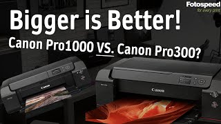 Why Id choose the Canon Pro1000 over the Canon Pro300 Fotospeed  Paper for Fine Art amp Photography [upl. by Tedmund]