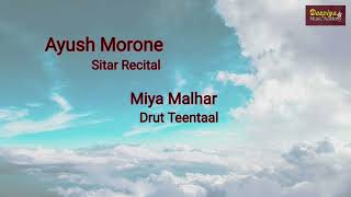 AYUSH MORONE  SITAR DRUT  MIYA MALHAR  TEENTAL [upl. by Ahseryt]