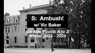 Episode S  Ambush w Vic Baker [upl. by Holmann]