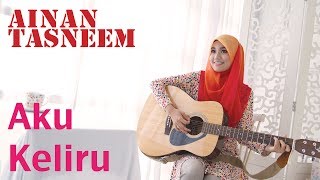 Ainan Tasneem  Aku Keliru Official 720 HD [upl. by Cati800]