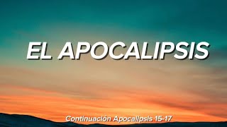 El Apocalipsis 15 y 17 [upl. by Guod288]