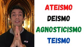 Ateísmo Deísmo Teísmo Agnosticismo [upl. by Amador]