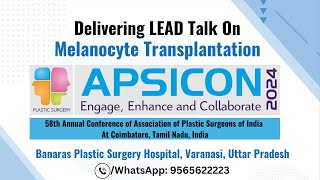 Delivering LEAD Talk on Melanocyte Transplantation  APSICON 2024  Dr Prashant Baranwal [upl. by Lowis]