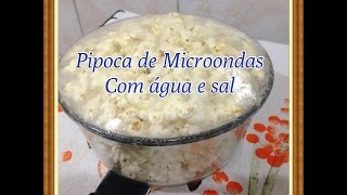 Pipoca de Milho comum Água e Sal no Microondas [upl. by Yrannav]