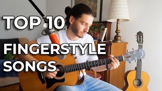 TOP 10 Great FINGERSTYLE Songs You MUST Know [upl. by Tempa]