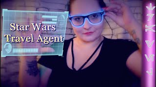 Star Wars Travel Agent 🌟 Role Play ASMR [upl. by Zoellick]