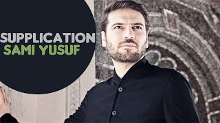 Sami Yusuf  Supplication [upl. by Walrath]