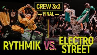 Rythmik vs Electro Street  Crew 3x3 Final  MoveampProve International 2018 [upl. by Haynes]