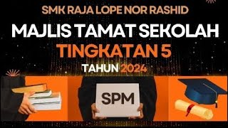 EPISODE KHAS  MONTAJ MAJLIS TAMAT SEKOLAH TINGKATAN 5 SMK RAJA LOPE NOR RASHID 2024  PART 1 [upl. by Anivad935]