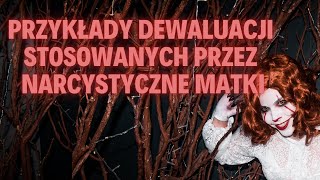 PRZYKŁADY DEWALUACJI STOSOWANYCH PRZEZ NARCYSTYCZNE MATKI😱⛔️ [upl. by Sinned]