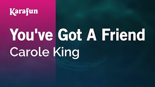 Youve Got a Friend  Carole King  Karaoke Version  KaraFun [upl. by Upton966]