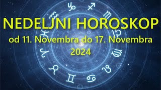 NEDELJNI HOROSKOP OD 11 NOVEMBRA do 17 NOVEMBRA 2024 [upl. by Airbma]