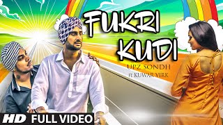 quotFukri Kudiquot Full Video Song  Money Sondh Ft Kuwar Virk  New Punjabi Song [upl. by Camilla296]