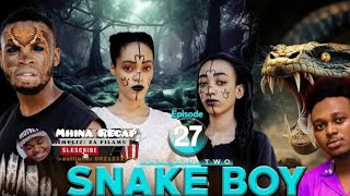 SNAKE BOY  ep 27  SEASON TWO RECAP  CLAM VEVO mhinarecap [upl. by Adnovay]