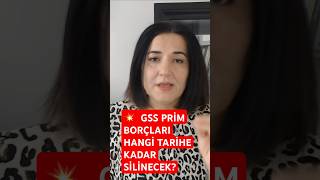 💥 GSS PRİM BORÇ HANGİ TARİHTE SİLİNİYOR yotubeshorts bağkur gss sgk emekli türkiyesondakika [upl. by Nylirehc]