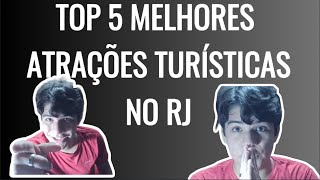 TOP 5 ATRAÇÕES TURÍSTICAS DO RJ [upl. by Alleacim]