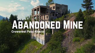 Abandoned Mine Crowsnest Pass AB [upl. by Sussman]