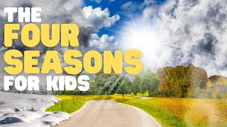 The Four Seasons for Kids  Learn about the four seasons throughout the year [upl. by Eilyak667]