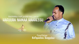 FAARFANNAA BAFIQAADUU BAQQALAA HAFUURAA NAMAA HAARESSANFAARFANNAA AFAAN OROMOOOROMIC GOSPEL SONG [upl. by Henson]