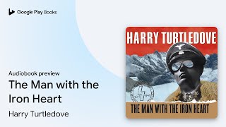 The Man with the Iron Heart by Harry Turtledove · Audiobook preview [upl. by Ynove]