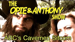 Opie amp Anthony ABCs Cavemen Sitcom 1002100507 [upl. by Gilus]