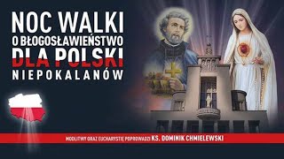 2702 g0200 Noc walki o błogosławieństwo dla Polski Cz 2  NIEPOKALANÓW – Bazylika [upl. by Oneg]