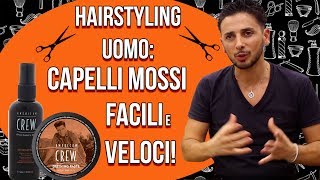 HAIRSTYLING UOMO CAPELLI MOSSI IN TRE SEMPLICI PASSAGGI [upl. by Wein]