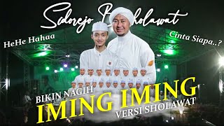 IMING IMING VERSI SHOLAWAT  BIKIN CANDU  CINTA SIAPA HEHE HAHA  Gus Azmi  Subbanul Muslimin [upl. by Norman]