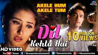 Dil Kehta Hai  HD VIDEO SONG  Aamir khan amp Manisha  Akele Hum Akele Tum  90s Sad Love Song [upl. by Werdnaed783]